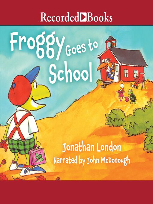 Title details for Froggy Goes to School by Jonathan London - Available